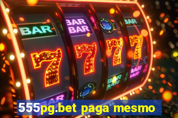 555pg.bet paga mesmo